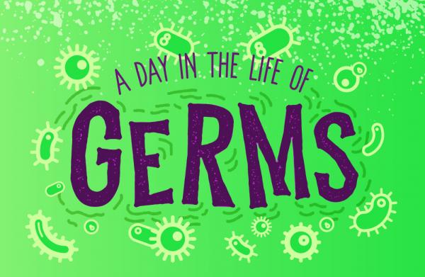 A Day in the Life of Germs